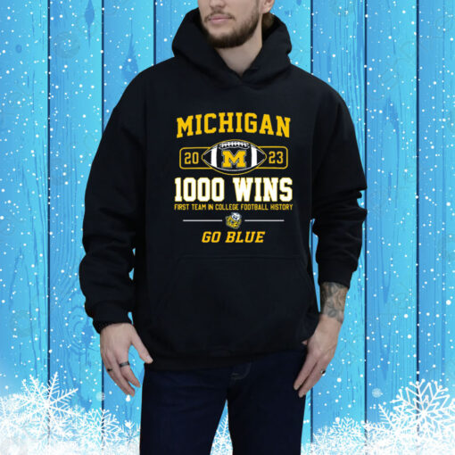 Michigan Wolverines 2023 1000 Wins First Team In College Football History Go Blue SweatShirt