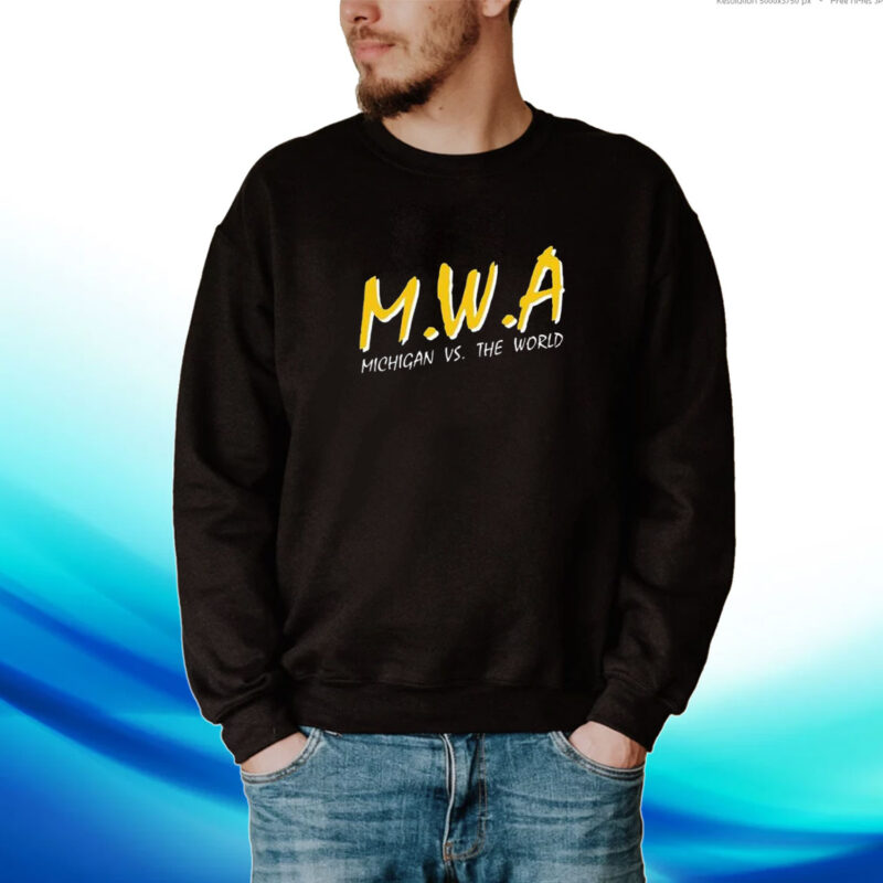 Mwa Michigan Vs The World Hoodie T-Shirts