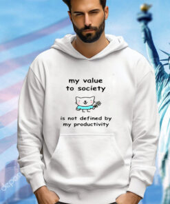 My Value To Society Is Not Defined By Productivity Shirt