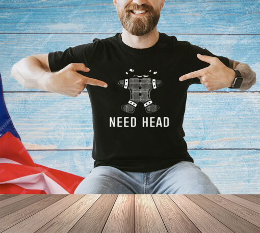 Need head Gingerbread Christmas shirt