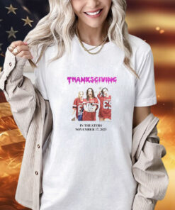 Onlineceramics Thanksgiving In Theaters November 17 2023 T-Shirt