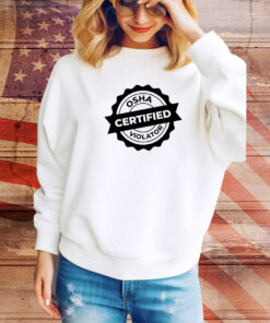 Osha Certified Violator SweatShirts