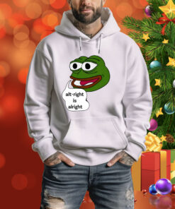 Pepe The Frog Alt-Right Is Alright SweatShirts