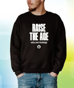 Raise The Age Celtics Hoodie T-Shirts