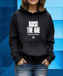 Raise The Age Hoodie Shirts