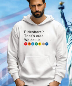 Randy Clarke Rideshare That’s Cute We Call It Transit Shirt