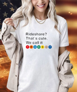 Randy Clarke Rideshare That’s Cute We Call It Transit Shirt