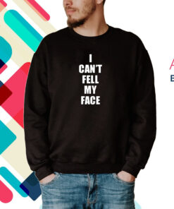 Robbbanks I Can't Feel My Face 430 Ent Hoodie Shirt