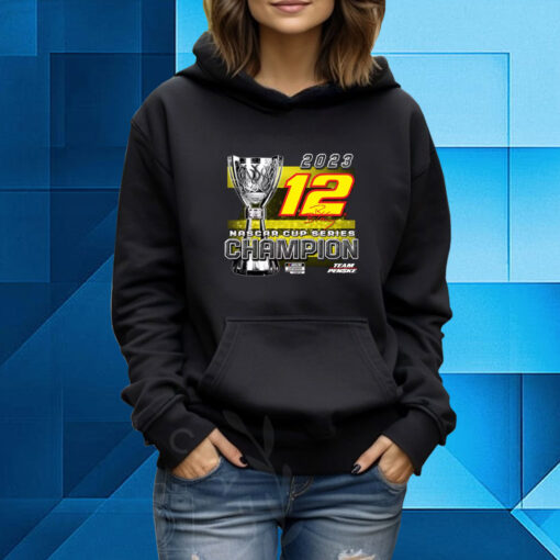 Ryan Blaney Team Penske 2023 Nascar Cup Series Champion Trophy Hoodie T-Shirt