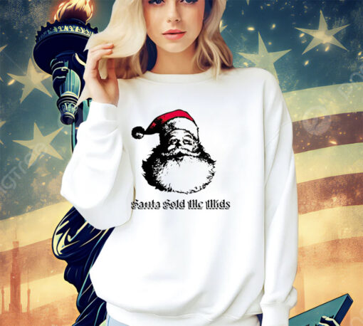 Santa, Christmas, Shirt, Mids Christmas Shirt, Santa Sold Me, Christmas Clothing, Holiday Clothing, Festive Clothing, Christmas Gift, Holiday Gift, Festive Gift