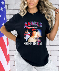 Shohei Ohtani Los Angeles Angels beyond the dream signature shirt Shohei Ohtani Los Angeles Angels beyond the dream signature shirt