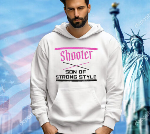 Shooter son of strong style shirt