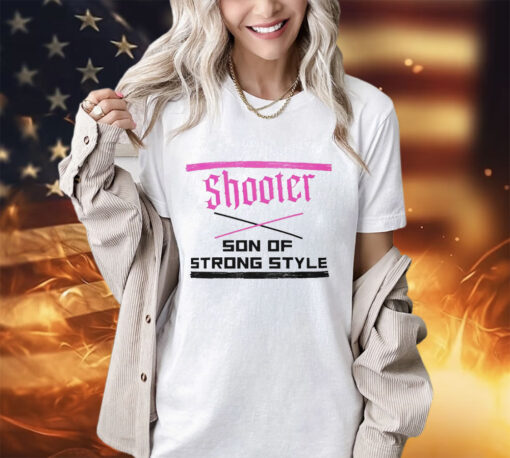 Shooter son of strong style shirt