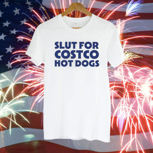 Slut For Costco Hot Dogs TShirt