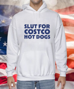 Slut For Costco Hot Dogs Hoodie