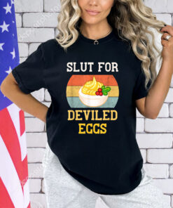 Slut For Deviled Eggs T-Shirt