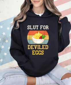 Slut For Deviled Eggs T-Shirt