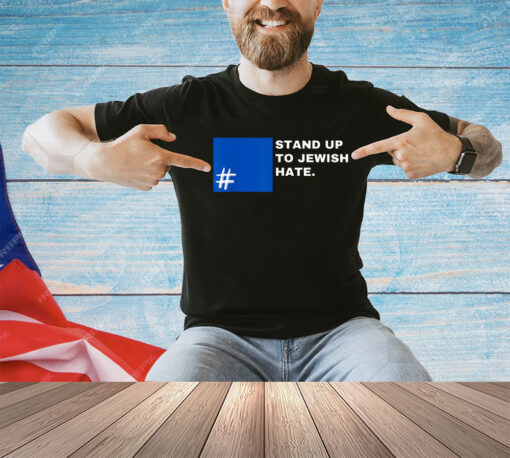 Stand Up To Jewish Hate Blue Square Support Israel T-Shirt