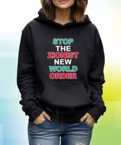 Stop The Zionist New World Order Hoodie T-Shirt
