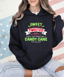 Sweet but twisted does that make me a candy cane Christmas shirt