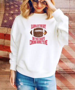 Taylor Karma Is The Guy On The Chiefs Coming Straight Home To Me SweatShirt