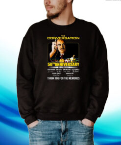 The Conversation 50th Anniversary 1974 – 2024 Thank You For The Memories Hoodie T-Shirts