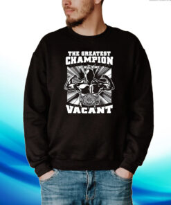 The Greatest Champion Of All Time Vagant Hoodie Shirt