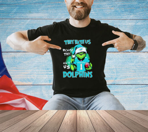 The Grinch they hate us because they ain’t us Miami Dolphins shirt