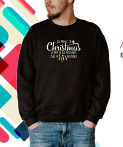 The Magic Of Christmas Is Not In The Presents But In His Presence Hoodie Shirts