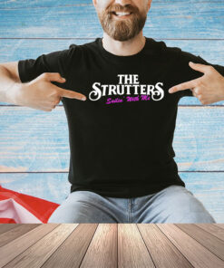 The strutters sailin’ with me shirt