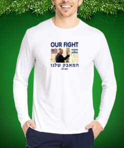 Trump Our Fight Support Israel T-Shirt