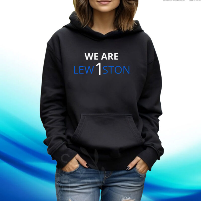 We Are Lew1ston Hoodie T-Shirt