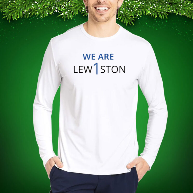 We Are Lewiston Hoodie T-Shirts