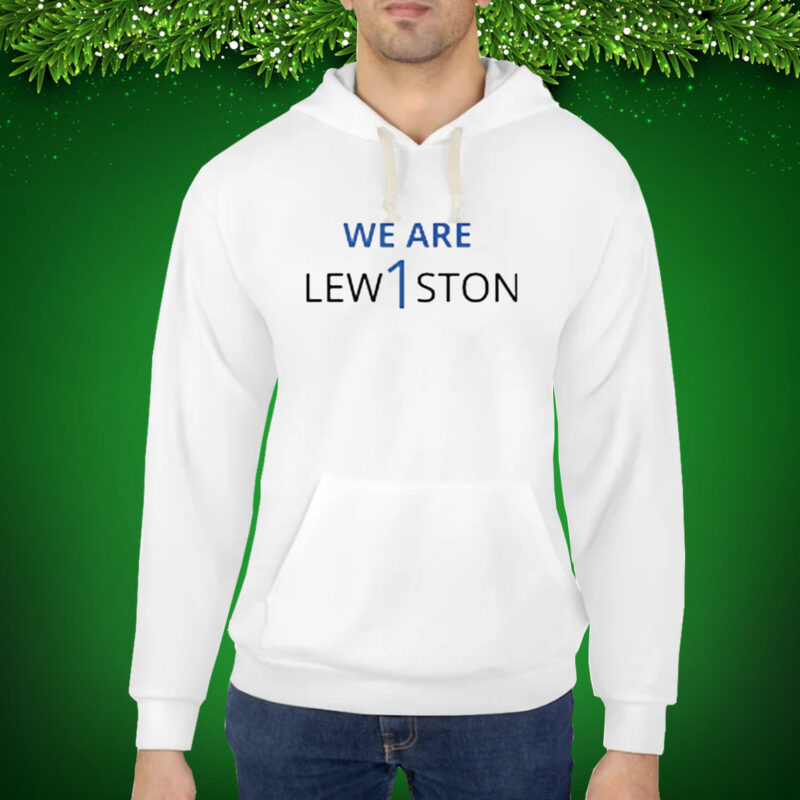 We Are Lewiston Hoodie T-Shirt