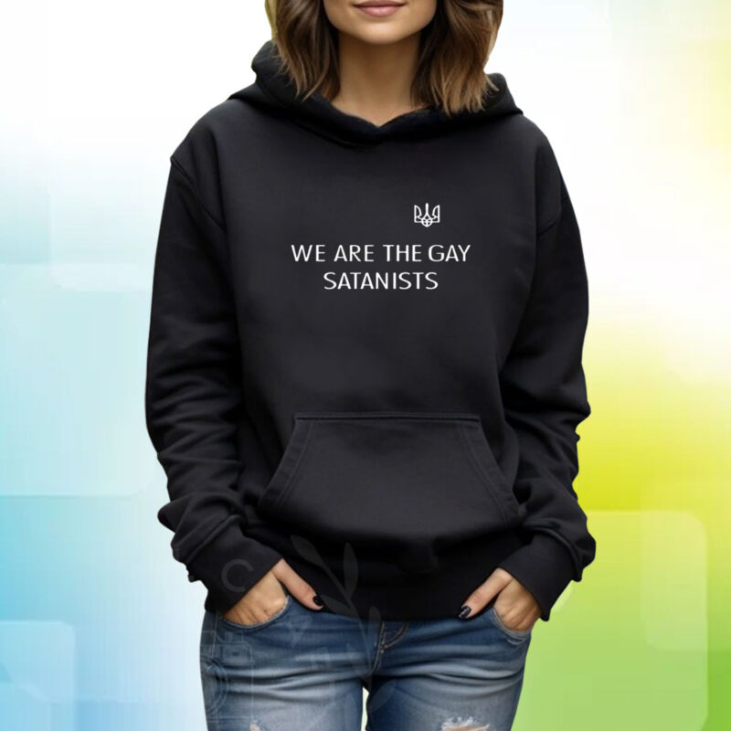 We Are The Gay Satanists Hoodie T-Shirt