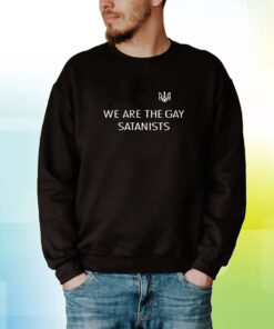 We Are The Gay Satanists Hoodie T-Shirts