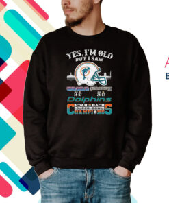 Yes I Am Old But I Saw Dolphin Back 2 Back Superbowl Champions Hoodie Shirt