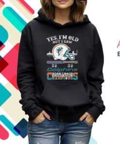 Yes I’m Old But I Saw City Helmet Miami Dolphins Back 2 Back Super Bowl Champions Hoodie T-Shirt