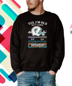 Yes I’m Old But I Saw City Helmet Miami Dolphins Back 2 Back Super Bowl Champions Hoodie T-Shirts