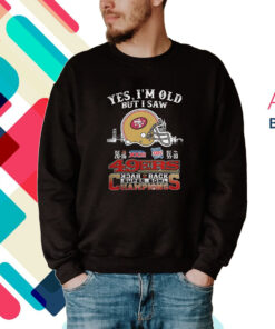 Yes I’m Old But I Saw City Helmet San Francisco 49ers Back 2 Back Super Bowl Champions Hoodie Shirts