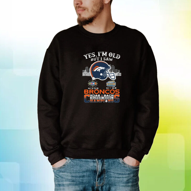 Yes I’m old but I saw city helmet denver broncos back 2 back super bowl champions 2023 Hoodie Shirts