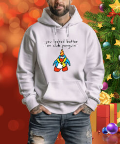 You Looked Better On Club Penguin SweatShirts