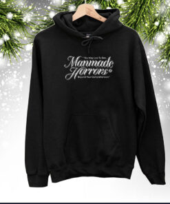 You May Live To See Manmade Horrors Beyond Your Comprehension SweatShirts