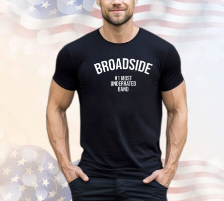 Broadside 1 most underrated band shirt