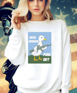 Duck around find out shirt