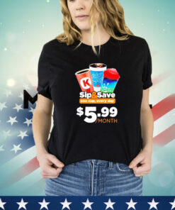 Sip and save one cup every day 5.99 month shirt