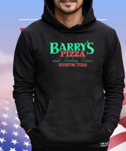 Barry’s Pizza and Italian dinner Houston Texas shirt