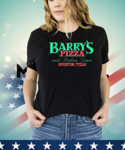 Barry’s Pizza and Italian dinner Houston Texas shirt