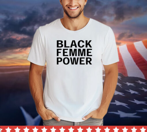 Black femme power 2023 shirt