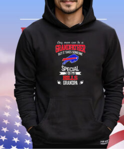 Buffalo Bills any man can be a grandfather but it takes some special to be a Bills grandpa shirt